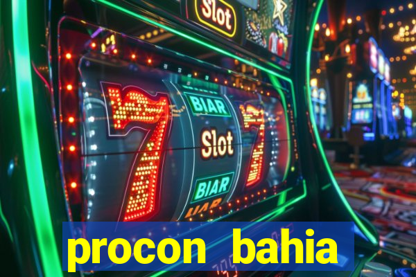 procon bahia telefone 0800